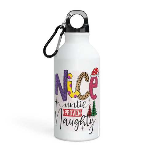 Nice Until Proven Naughty Bottle