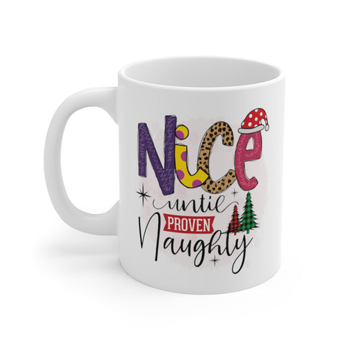Nice Until Proven Naughty Mug